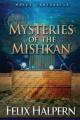  Mysteries of the Mishkan: The Tabernacle of Moses Revealed 
