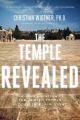  The Temple Revealed: The True Location of the Jewish Temple Hidden in Plain Sight 