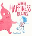  Where Happiness Begins 