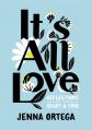  It's All Love: Reflections for Your Heart & Soul 
