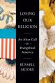  Losing Our Religion: An Altar Call for Evangelical America 