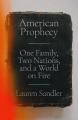  American Prophecy: One Family, Two Nations, and a World on Fire 