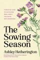  The Sowing Season: A Practical Guide to Cultivating Small Habits That Invite God's Abundance 