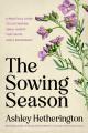  The Sowing Season: A Practical Guide to Cultivating Small Habits That Invite God's Abundance 