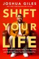  Shift Your Life: Let Go of Survival Mode, Seize Your Moment, and Build the Future You Were Created for 