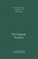  The Solitude Practice: A Four-Session Guide to Solitude in the Way of Jesus 