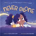  Never Alone: Jesus Is the Friend Who's Always There 
