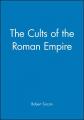  The Cults of the Roman Empire 