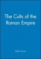  The Cults of the Roman Empire 
