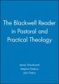  The Blackwell Reader in Pastoral and Practical Theology 