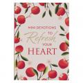  Mini Devotions to Refresh Your Heart 