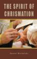 The Spirit of Chrismation 