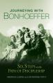  Journeying with Bonhoeffer: Six Steps on the Path of Discipleship 