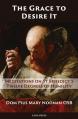  The Grace to Desire It: Meditations on St Benedict's Twelve Degrees of Humility 