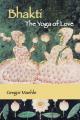  Bhakti The Yoga of Love 
