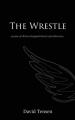  The Wrestle: Poems of Divine Disappointment and Discovery 