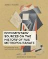  Documentary Sources on the History of Rus' Metropolitanate: The Fourteenth to the Early Sixteenth Centuries 
