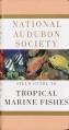  National Audubon Society Field Guide to Tropical Marine Fishes: Caribbean, Gulf of Mexico, Florida, Bahamas, Bermuda 