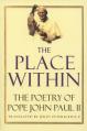  The Place Within: The Poetry of Pope John Paul II 