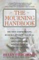  The Mourning Handbook: The Most Comprehensive Resource Offering Practical and Compassionate Advice on Coping with All Aspects of Death and Dying 
