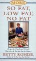  More So Fat, Low Fat, No Fat for Family and Friends: Recipes for Family and Friends That Cut the Fat But Not the Flavor 