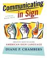  Communicating in Sign: Creative Ways to Learn American Sign Language (ASL) 