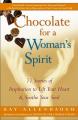  Chocolate for a Woman's Spirit: 77 Stories of Inspiration to Life Your Heart and Sooth Your Soul 
