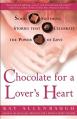  Chocolate for a Lover's Heart: Soul-Soothing Stories That Celebrate the Power of Love 