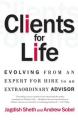  Clients for Life: Evolving from an Expert-For-Hire to an Extraordinary Adviser 