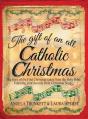  The Gift of an All Catholic Christmas: The story of the First Christmas taken from the Holy Bible. 