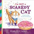  I'm Not a Scaredy Cat: A Prayer for When You Wish You Were Brave 