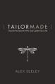  Tailor Made: Discover the Secret to Who God Created You to Be 