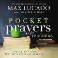  Pocket Prayers for Teachers: 40 Simple Prayers That Bring Peace and Renewal (the Perfect Appreciation Gift or Encouraging Present for the Teacher or E 