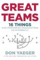  Great Teams: 16 Things High Performing Organizations Do Differently 