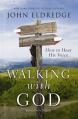  Walking with God: How to Hear His Voice 