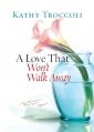  Love That Won't Walk Away 