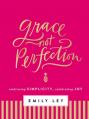  Grace, Not Perfection: Embracing Simplicity, Celebrating Joy 
