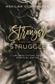  Stronger Than the Struggle: Uncomplicating Your Spiritual Battle 