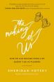  The Making of Us: Who We Can Become When Life Doesn't Go as Planned 
