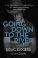  Going Down to the River: A Homeless Musician, an Unforgettable Song, and the Miraculous Encounter That Changed a Life 