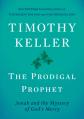  The Prodigal Prophet: Jonah and the Mystery of God's Mercy 