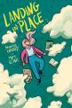  Landing in Place: A Graphic Novel 