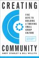  Creating Community, Revised & Updated Edition: Five Keys to Building a Thriving Small Group Culture 
