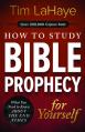  How to Study Bible Prophecy for Yourself: What You Need to Know about the End Times 