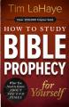  How to Study Bible Prophecy for Yourself: What You Need to Know about the End Times 