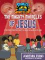  The Mighty Miracles of Jesus: A Storytime Adventure about the Signs and Wonders of Jesus 
