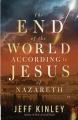  The End of the World According to Jesus of Nazareth 