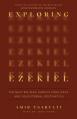  Exploring Ezekiel: The Next Big War, Earth's Final Days, and Your Eternal Destination 