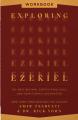  Exploring Ezekiel Workbook: The Next Big War, Earth's Final Days, and Your Eternal Destination 