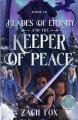  Blades of Eternity and the Keeper of Peace: Volume 1 